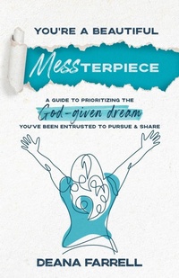 Abbildung von: You're A Beautiful MESSterpiece - Deana Farrell LLC