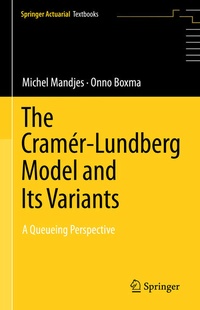 Enlarge image Cover: The Cramér-Lundberg Model and Its Variants - Springer