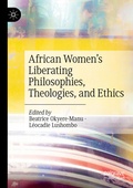 Cover: African Women's Liberating Philosophies, Theologies, and Ethics - Palgrave Macmillan