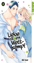 Cover: Liebe ist (k)ein Wettkampf, Band 08 - TOKYOPOP GmbH