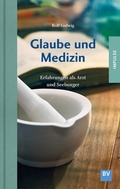 Cover: Glaube und Medizin - Bischoff, F