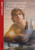 Cover: Wachgek&uuml;sste Prinzen muss Mann lieben! - Himmelst&uuml;rmer