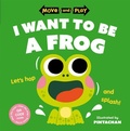 Cover: Move and Play: I Want to Be a Frog - Oxford University Press