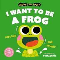 Enlarge image Cover: Move and Play: I Want to Be a Frog - Oxford University Press