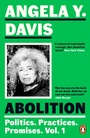 Cover: Abolition: Politics, Practices, Promises, Vol. 1 - Penguin Books Ltd