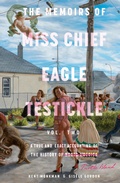 Cover: The Memoirs of Miss Chief Eagle Testickle: Vol. 2 - McClelland & Stewart Inc.