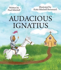 Enlarge image Cover: Audacious Ignatius - Loyola Press
