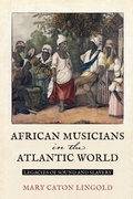 Cover: African Musicians in the Atlantic World - Naval Institute Press