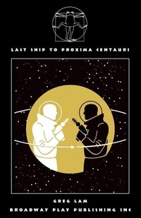 Enlarge image Cover: Last Ship to Proxima Centauri - Broadway Play Publishing