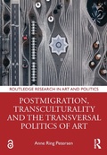 Cover: Postmigration, Transculturality and the Transversal Politics of Art - Taylor & Francis