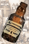 Cover: Gangsters and Cops - Prohibition, Corruption, and LAPD's Scandalous Coming of Age - P.D. Publishing