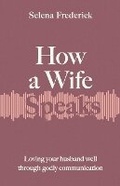 Cover: How a Wife Speaks - Lion Press