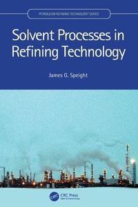 Enlarge image Cover: Solvent Processes in Refining Technology - CRC Press
