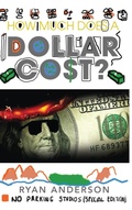 Cover: How Much Does A Dollar Cost? - IngramSpark