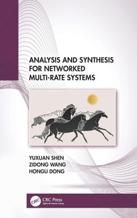 Enlarge image Cover: Analysis and Synthesis for Networked Multi-Rate Systems - CRC Press