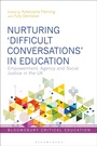Cover: Nurturing 'Difficult Conversations' in Education - Bloomsbury Academic