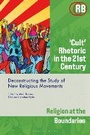 Cover: 'Cult' Rhetoric in the 21st Century - Bloomsbury Academic