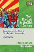 Cover: 'Cult' Rhetoric in the 21st Century - Bloomsbury Academic