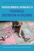 Cover: Postdevelopmental Approaches to Pedagogical Observation in Childhood - Bloomsbury Academic
