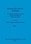 Cover: Roman Life and Art in Britain, Part ii - British Archaeological Reports Oxford Ltd