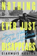 Cover: Nothing Ever Just Disappears - Pegasus Books