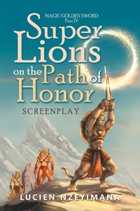 Abbildung von: Super Lions on the Path of Honor - Xlibris Us