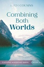Cover: Combining Both Worlds - Resource Publications (CA)