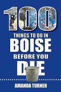 Cover: 100 Things to Do in Boise Before You Die - Reedy Press