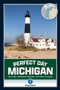 Cover: Perfect Day Michigan: Day Trips, Weekend Getaways, and Other Escapes - Reedy Press