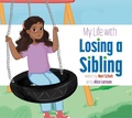 Cover: My Life with Losing a Sibling - Amicus Ink