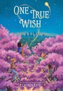 Cover: One True Wish - Atheneum Books for Young Readers