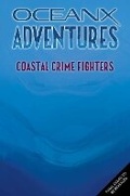 Cover: Coastal Crime Fighters (Oceanx Book 4) - Insight Kids
