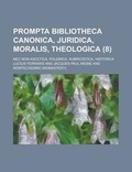 Cover: Prompta Bibliotheca Canonica, Juridica, Moralis, Theologica; NEC Non Ascetica, Polemica, Rubricistica, Historica (8 ) - Rarebooksclub.com