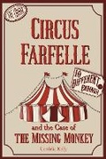 Cover: Circus Farfelle and the Case of the Missing Monkey - Library and Archives Canada
