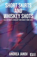 Cover: Short Skirts and Whiskey Shots - Earth Island Books