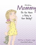 Cover: Ella Asks...Mommy Do You Have a Baby in Your Belly? - Overlook Publications