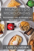 Cover: Milagres do Micro-ondas - LUIS OLIVEIRA