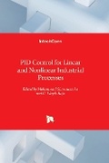 Cover: PID Control for Linear and Nonlinear Industrial Processes - IntechOpen