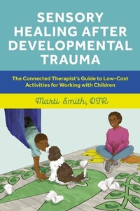 Abbildung von: Sensory Healing after Developmental Trauma - Jessica Kingsley Publishers