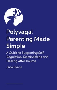 Abbildung von: Polyvagal Parenting Made Simple - Jessica Kingsley Publishers