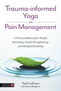 Abbildung von: Trauma-informed Yoga for Pain Management - Singing Dragon