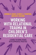 Cover: Working with Relational Trauma in Children's Residential Care - Jessica Kingsley Publishers