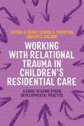 Cover: Working with Relational Trauma in Children's Residential Care - Jessica Kingsley Publishers