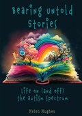 Cover: Bearing Untold Stories - Life on (and off) the Autism Spectrum - Begin-A-Book Independent Publishers