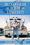Cover: Truckers Guide to Health and Longevity - Dr. Susan Ashley