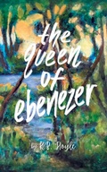 Cover: The Queen of Ebenezer - Owl's Nest Publishers, LLC
