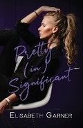 Cover: Pretty (in)Significant - Elisabeth Garner