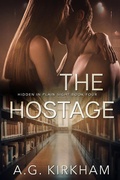 Cover: The Hostage (Hidden In Plain Sight, #4) - A.G. Kirkham