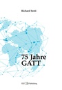 Cover: 75 Jahre GATT - EIZ Publishing