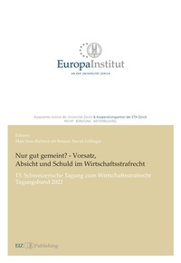 Abbildung von: Nur gut gemeint? - Vorsatz, Absicht und Schuld im Wirtschaftsstrafrecht - EIZ Publishing